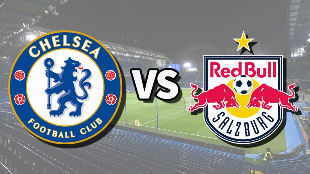 Chelsea x Red Bull Salzburg - Champions League