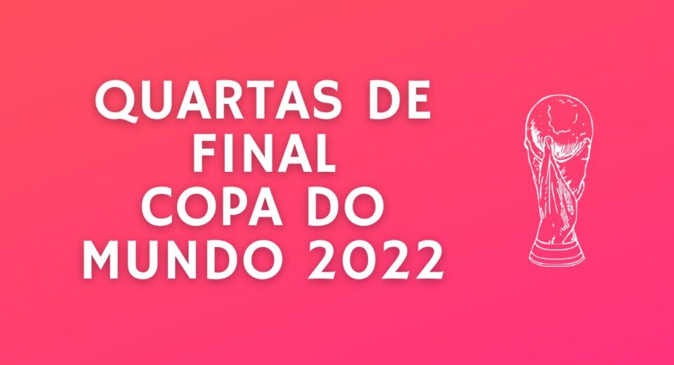 Copa do Mundo O que podemos esperar das quartas de final