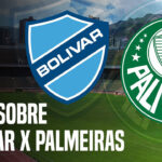 Bolívar x Palmeiras Escalações e tudo sobre a estreia do Verdão na Liberta