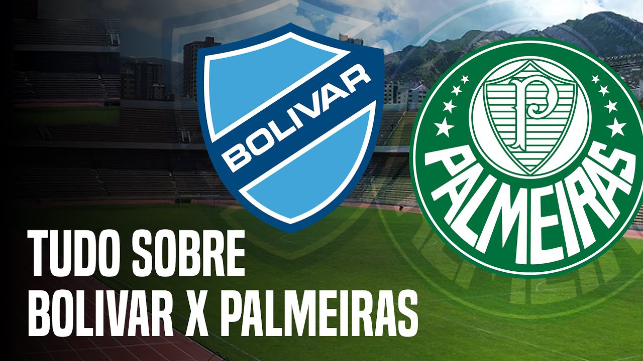 Bolívar x Palmeiras Escalações e tudo sobre a estreia do Verdão na Liberta