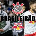 Corinthians x Red Bull Bragantino Escalações e tudo sobre o jogo pelo Campeonato Brasileiro