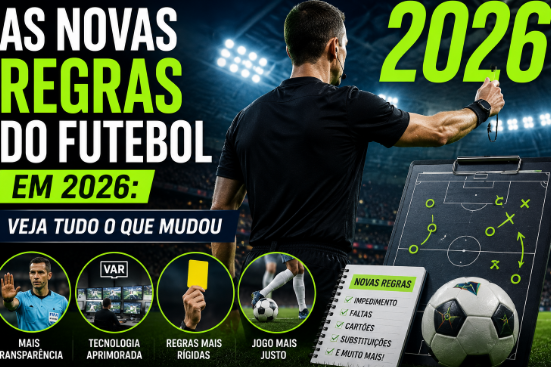 As novas regras do futebol em 2026 veja tudo o que mudou